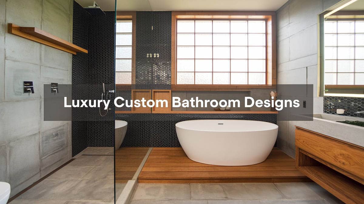 Luxury custom bathroom design ideas