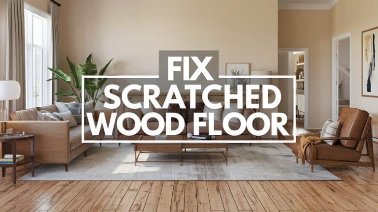 4 Clever Ways To Fix Scratched Wood Floor