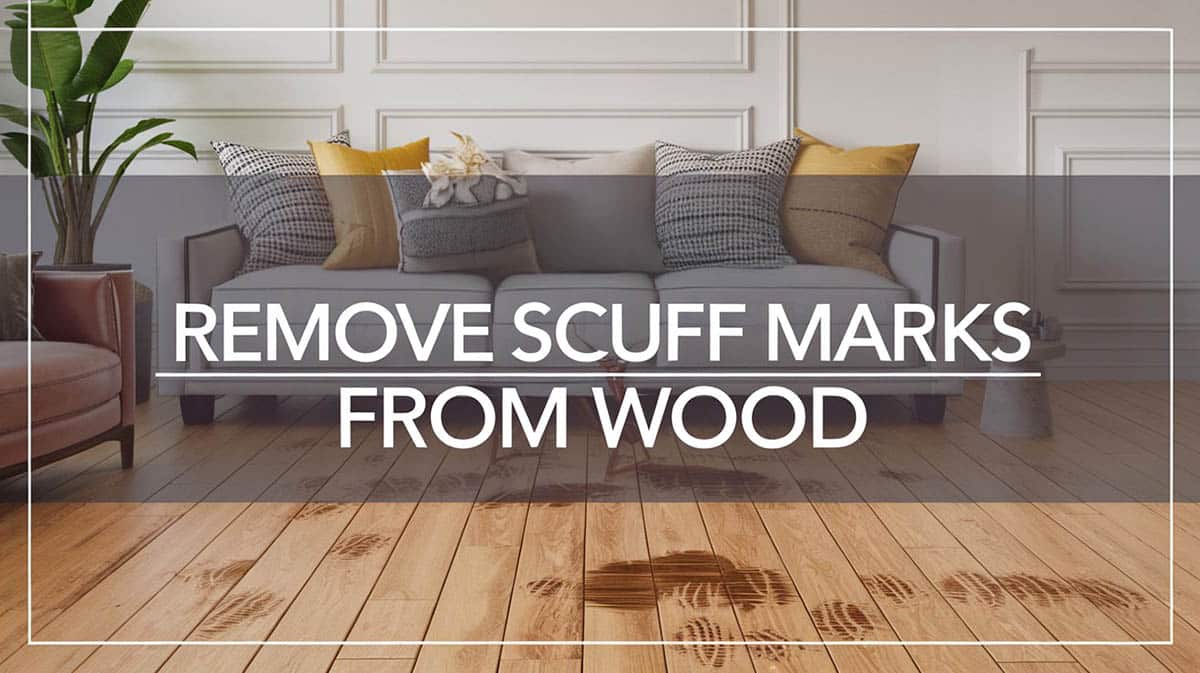 Remove Scuff Marks from Wood