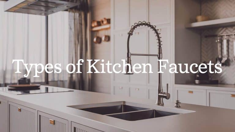 Types of Kitchen Faucets (Ultimate Guide)