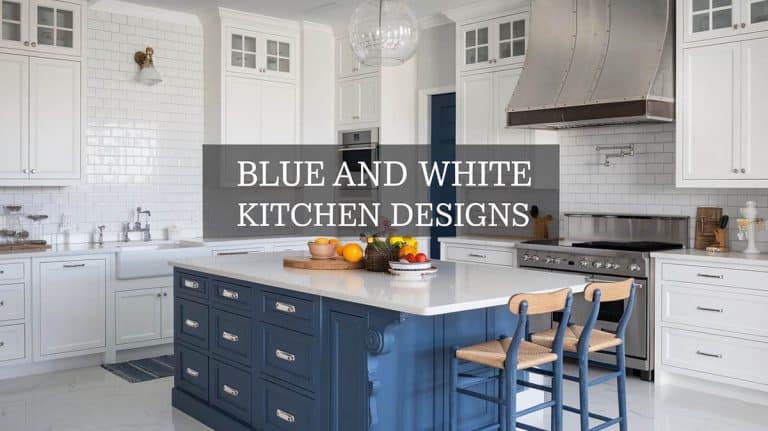 How To Design Blue and White Kitchens That Look Inviting