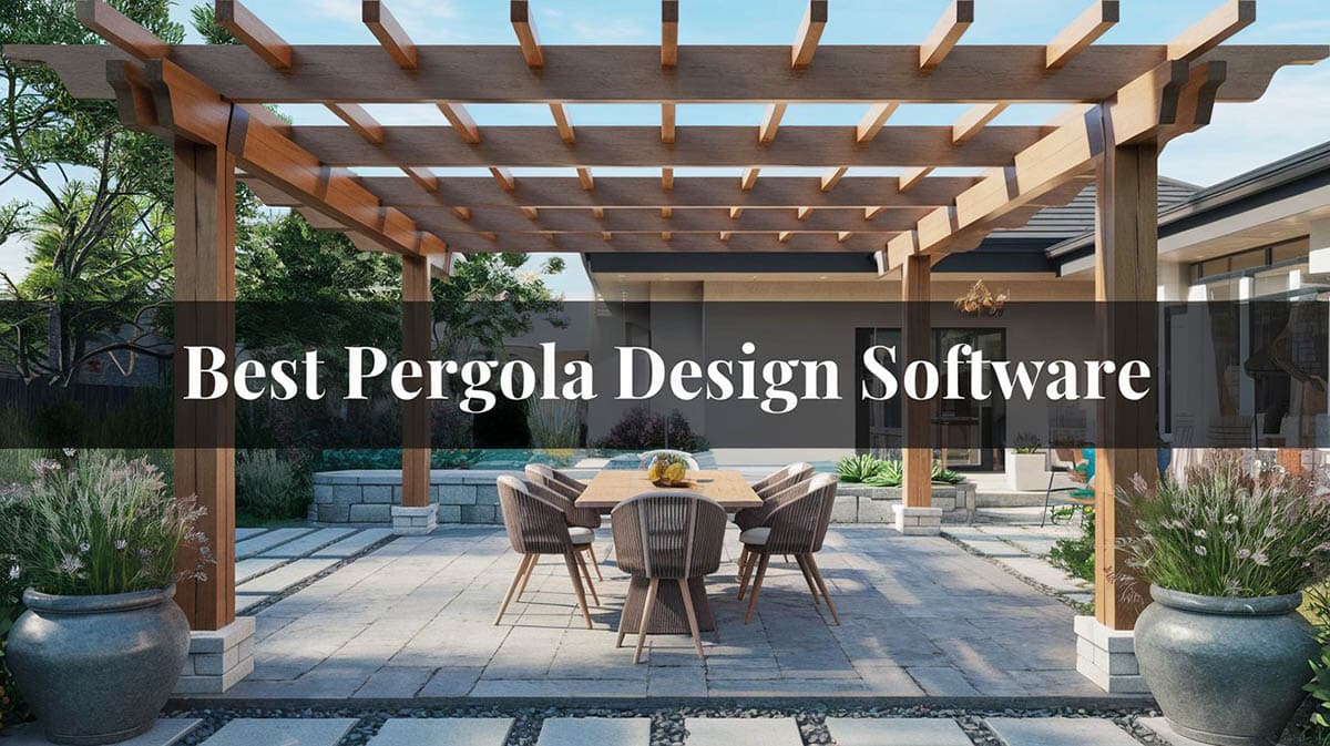 Best Pergola Design Software