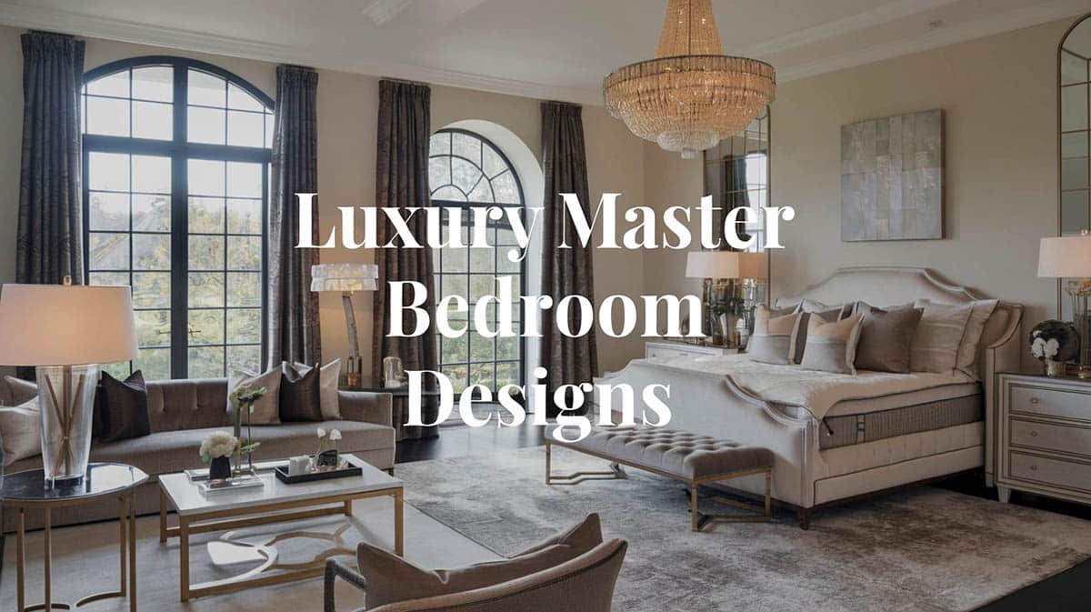 Luxury master bedroom designs