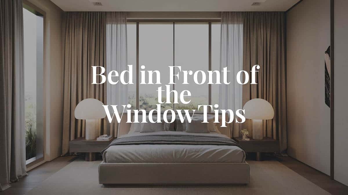 Bed in front of the window tips