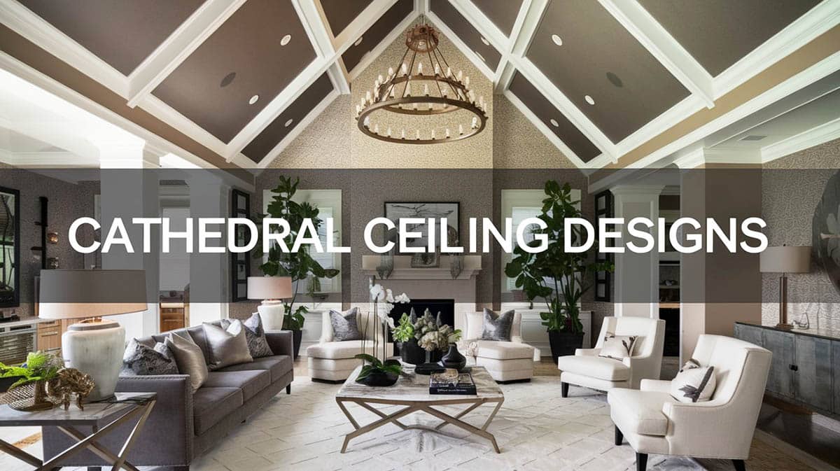 Cathedral ceiling designs