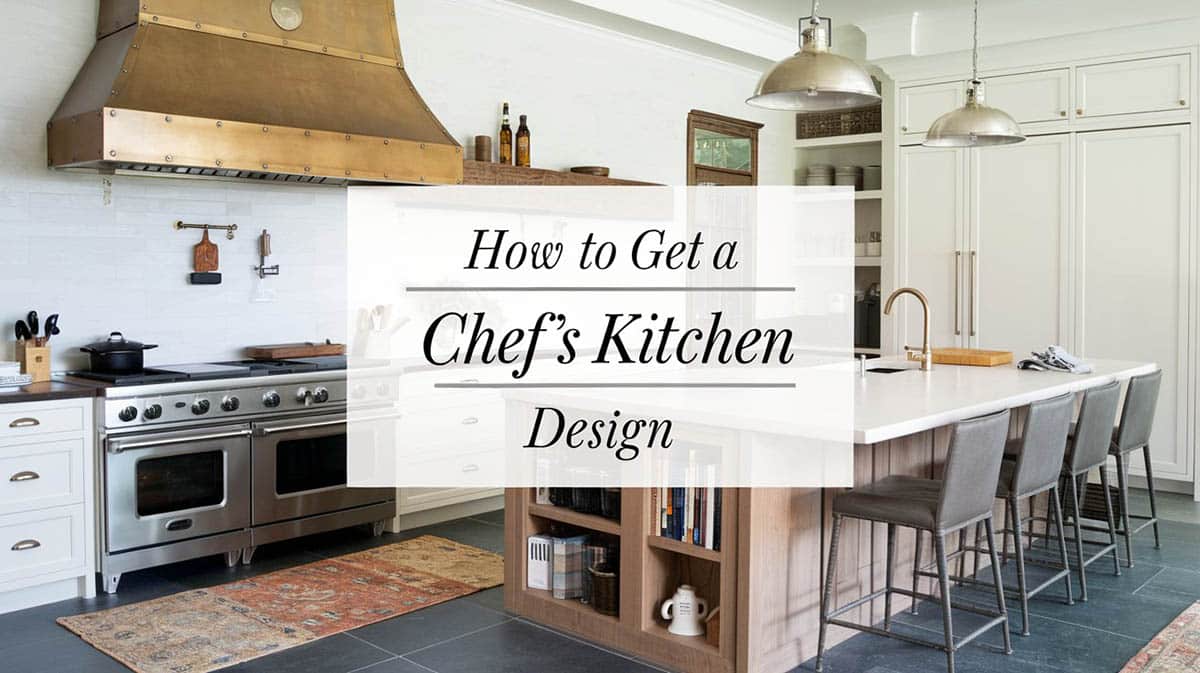 How to get a chefs kitchen design
