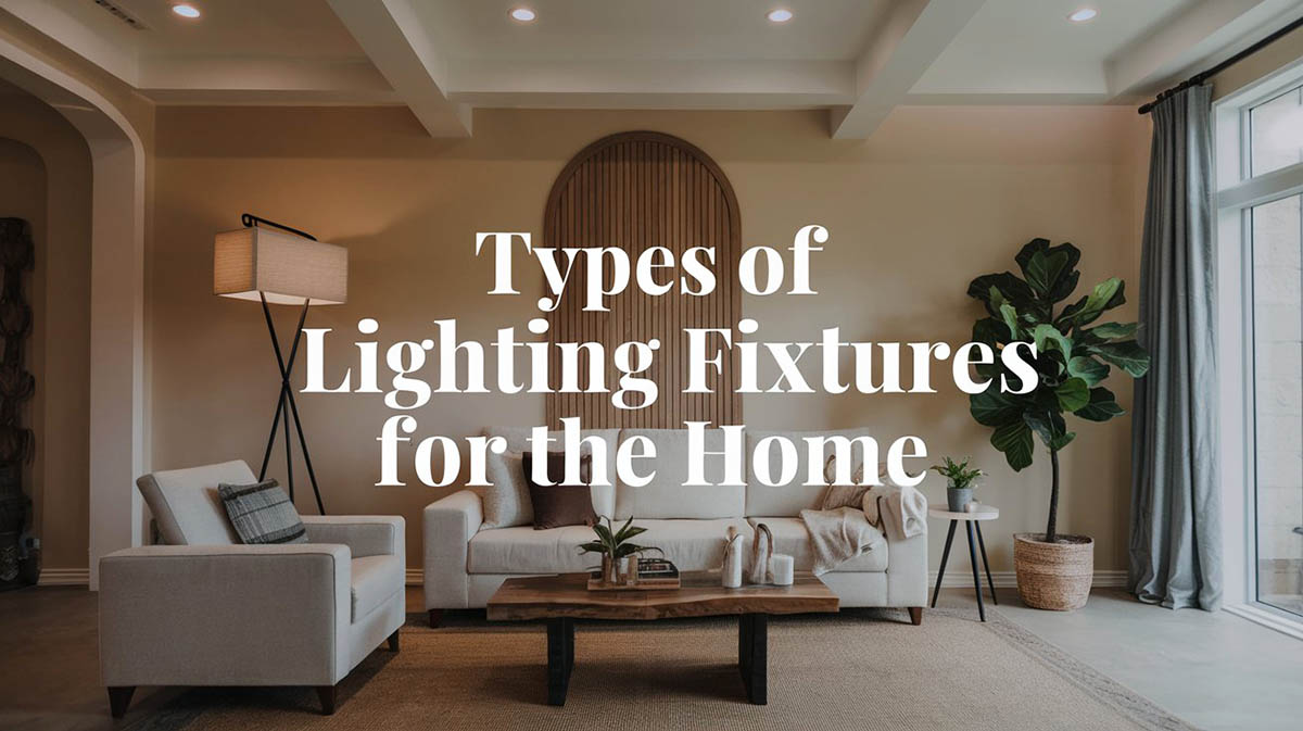 Types of lighting fixtures for the home