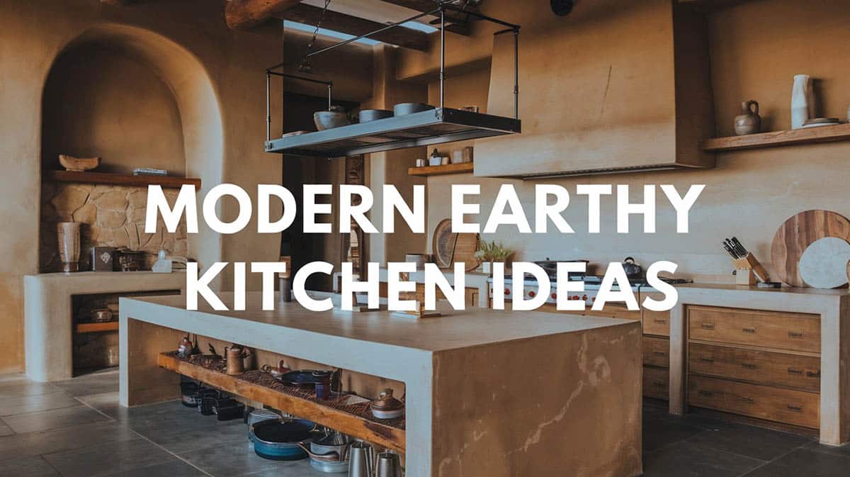 Modern Earthy Kitchen Ideas