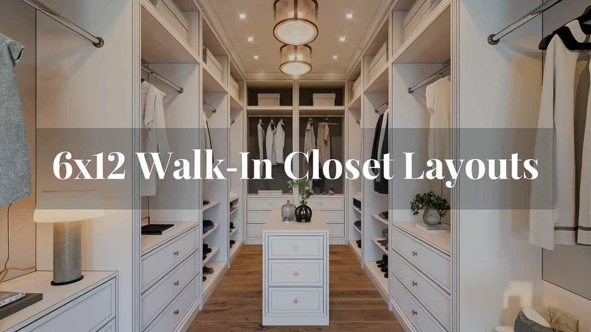 6x12 Walk-in Closet Layouts